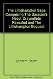 The Littlehampton saga : comprising The Saracen's head, Draynflete revealed, The Littlehampton bequest