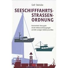Seeschifffahrtsstra�enordnung: Kommentierte Textausgabe. Mit den Kollisionsverh�tungsregeln einschlie�lich IMO-Erl�uterungen und allen sonstigen Verkehrsvorschriften