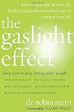 The Gaslight Effect: How to Spot and Survive the Hidden Manipulation Others Use to Control Your Life