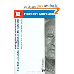 Herbert Marcuse. Nachgelassene Schriften 1. Das Schicksal der b�rgerlichen Demokratie. Herausgegeben und mit einem Vorwort von Peter-Erwin Jansen, Einleitung Oskar Negt.