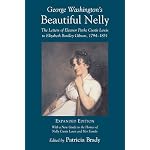 George Washington's Beautiful Nelly: The Letters of Eleanor Parke Custis Lewis to Elizabeth Bordley Gibson, 1794-1851 book cover