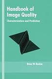 Handbook of Image Quality: Characterization and Prediction (Optical Engineering)