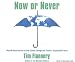 Now or Never: Why We Must Act Now to End Climate Change and Create a Sustainable Future