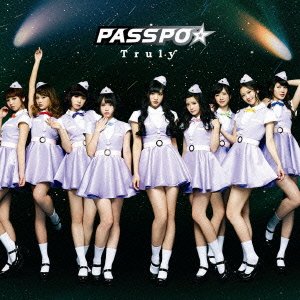 Truly(初回限定盤A)(ファーストクラス盤)(DVD付) PASSPO☆ ペンネとアラビアータ toiza71 福井昌彦 Atsuhiro Watanabe
