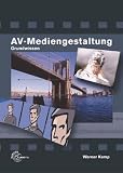 AV-Mediengestaltung. Grundwissen