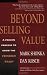 Beyond Selling Value: A Proven Process to Avoid the Vendor Trap by Mark Shonka