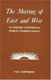 Meeting of East and West: An Inquiry Concerning World Understanding