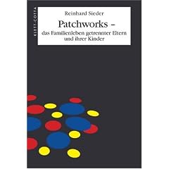 Patchworks - das Familienleben getrennter Eltern und ihrer Kinder: Mit einem Vorwort von Helm Stierlin