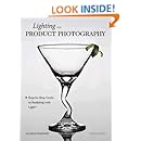 Lighting for Product Photography: The Digital Photographer's Step-By-Step Guide to Sculpting with Light