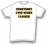 I Pee When I Laugh - Sayings and Quotes Toddler Shirt