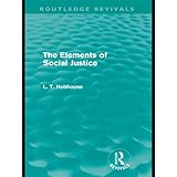 the elements of social justice routledge revivals volume 1