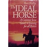 The Ideal Horse: A Common Sense Guide to Training for All Riders (An Arco equestrian book)