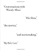 Conversations with Woody Allen: His Films, the Movies, and Moviemaking
