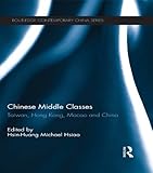 Chinese middle classes : Taiwan, Hong Kong, Macao and China
