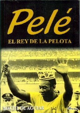 Pele El Rey De La Pelota, by MacIel De Aguiar