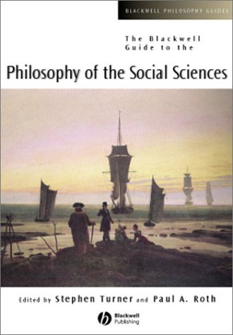 The Blackwell Guide to the Philosophy of the Social Sciences (Blackwell Philosophy Guides)