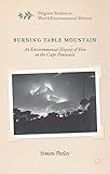 Burning Table Mountain : an environmental history of fire on the Cape Peninsula