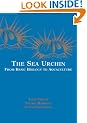 The Sea Urchin: Proceedings of the Workshop at the International Marine Centre, Torregrande, Sardinia, ITaly 2000: Proceedings of the Workshop at the ... Torregrande, Sardinia, Italy, November 2000