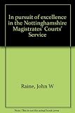 In pursuit of excellence in the Nottinghamshire Magistrates' Courts' Service
