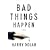 Bad Things Happen