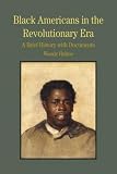 Black Americans in the revolutionary era : a brief history with documents