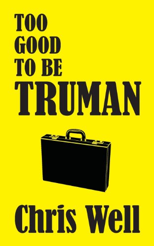 Too Good to be Truman: A Crime Comedy