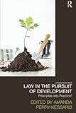 Law in the pursuit of development : principles into practice?