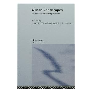 【クリックで詳細表示】Urban Landscapes： International Perspectives (Interface) 電子書籍： P. J. Larkham， J. W. R. Whitehand： Kindleストア