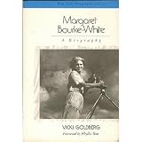 Margaret Bourke-White: A Biography (Radcliffe Biography Series)