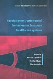 Regulating Entrepreneurial Behaviour in European Health Care Systems (European Observatory on Health Care Systems)