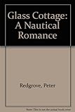 The glass cottage : a nautical romance