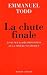 La chute finale : Essai sur la d�composition de la sph�re sovi�tique
