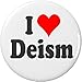 I Love Deism 2.25â€ Large Pinback Button Pin Heart