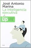 La inteligencia ejecutiva: Lo que los padres y docentes deben saber (Biblioteca Up (ariel))