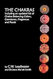  : The Chakras: Including an Updated List of Chakra Balancing Colors, Gemstones, Fragrances and Foods