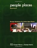 People Places: Design Guidlines for Urban Open Space, 2nd Edition