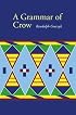 A Grammar of Crow (Studies in the Native Languages of the Americas)