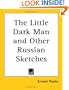 The Little Dark Man and Other Russian Sketches