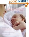 Your Pregnancy Bible: The Experts' Guide to the Nine Months of Pregnancy and the First Weeks of Parenthood