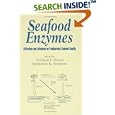 Seafood Enzymes: Utilization and Influence on Postharvest Seafood Quality (Food Science and Technology) by  Haard/SimpSon