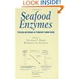 Seafood Enzymes: Utilization and Influence on Postharvest Seafood Quality (Food Science and Technology) by  Haard/SimpSon
