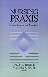 Nursing Praxis: Knowledge and Action