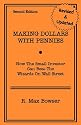 Making Dollars With Pennies: How The Small Investor Can Beat The Wizards On Wall Street, Second Edition