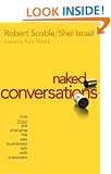 Naked Conversations : How Blogs are Changing the Way Businesses Talk with Customers