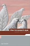 The Innocent Eye: On Modern Literature and the Arts