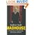 Madhouse: A Tragic Tale of Megalomania and Modern Medicine