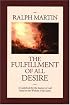 The Fulfillment of All Desire: A Guidebook for the Journey to God Based on the Wisdom of the Saints