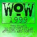 Wow 1999: The Year's 30 Top Christian Artists & Songs