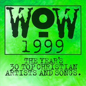 CD-Charts  Music : Wow 1999: The Year's 30 Top Christian Artists & Songs