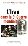 L\'Iran dans la Troisième Guerre mondiale